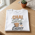 Chai is the secret of my energy